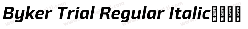 Byker Trial Regular Italic字体下载字体转换
